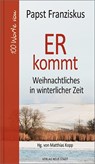 ER kommt - Franziskus (Papst) - 9783734612060