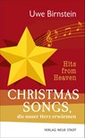 Hits from Heaven: CHRISTMAS-SONGS, die unser Herz erwärmen - Uwe Birnstein - 9783734613265