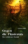 Gegen die Finsternis - Lucian Caligo - 9783734776007