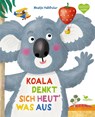 Koala denkt sich heut' was aus - Nastja Holtfreter - 9783734821042