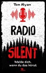 Radio Silent - Melde dich, wenn du das hörst - Tom Ryan - 9783734850585