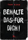 Behalte das für dich! - Tom Ryan - 9783734850837