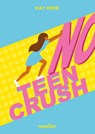 No Teen Crush - Kay Kerr - 9783734850844