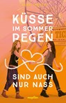 Küsse im Sommerregen sind auch nur nass - Ciara Smyth - 9783734882296