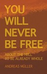 You will never be free - Andreas Muller - 9783735757357