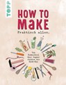How to make... praktisch alles - frechverlag GmbH - 9783735803764
