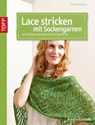 Lace stricken mit Sockengarnen - Rita Maaßen - 9783735804303