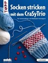 Socken stricken mit dem CraSyTrio - TOPP frechverlag - 9783735805027