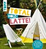 Total (Holz-) Latte! - Claudia Guther - 9783735805119