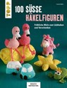 100 süße Häkelfiguren - Carola Behn - 9783735805232