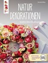 Natur-Dekorationen - Kornelia Milan - 9783735806765