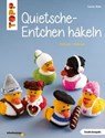 Quietsche-Entchen häkeln - Carola Behn - 9783735808790