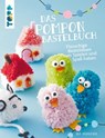 Das Pompon-Bastelbuch - Ina Andresen - 9783735808820