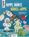 Hippe bunte Häkel-Apps - Melanie Czerny - 9783735809995