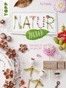 NaturZauber durchs Jahr - Pia Pedevilla - 9783735812216