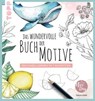 Das wundervolle Buch der Motive - Tanja Geier - 9783735812933