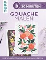 Schnelles Wissen in 30 Minuten - Gouache malen - Christin Stapff - 9783735815033