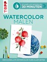Schnelles Wissen in 30 Minuten - Watercolor malen - Andrea Schlemmer - 9783735815637