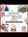 Das wundervolle Buch der Wintermotive - Tanja Geier - 9783735816351