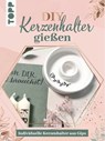 Kreativ-Set - Kerzenhalter gießen - Katja - 9783735820679