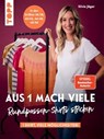 Aus 1 mach viele. Rundpassen-Shirts stricken - Silvia Jäger - 9783735821041