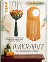 Colors of the Earth - Makramee in sanften Erdtönen. Zauberhafte Knotenkunst von Bestseller-Autorin Josephine Kirsch von @yeah_handmade - Josephine Kirsch - 9783735850539