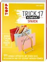 Trick 17 kompakt Sparen. Clevere Tipps und Tricks für Verbraucherinnen und Verbraucher - Chris Ignatzi - 9783735850850