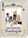 Unser hyggeliges Familienjahr - Sif Orellana - 9783735853813