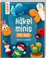 Häkelminis to go - Stefanie Brych ; Andrea Biegel ; Martina Konecny ; Kristina Lehne - 9783735870179