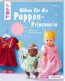Nähen für die Puppen-Prinzessin (kreativ.kompakt.) - Ina Andresen - 9783735870582