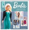 Barbie(TM) - Kleidung für Barbie und Ken selbst nähen - Annabel Benilan - 9783735870735