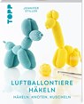 Luftballontiere häkeln (kreativ.kompakt) - Jennifer Stiller - 9783735871039