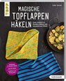 Magische Topflappen häkeln (kreativ.kompakt.) - Esther Konrad - 9783735871213