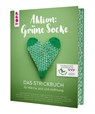 Aktion: Grüne Socke! - Das Strickbuch - Kristin Joél ; Gründl ; Tanja Steinbach ; Bianka Stiegemeier - 9783735871879