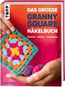 Das große Granny Square Häkelbuch - Lynne Rowe - 9783735872012
