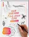 Calm Your Mind - Find Your Flow - Übungsbuch - Ludmila Blum - 9783735881762