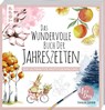 Das wundervolle Buch der Jahreszeiten - Tanja Geier - 9783735881946