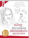 Die Kunst des Zeichnens Übungsbuch - Menschen. Mit neuem Trainingskonzept - Frechverlag - 9783735882615