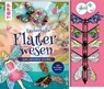 Zauberhafte Flatterwesen. Zum Abheben schön: über 40 fliegende Schmetterlinge, Bienen, Feen und Drachen - Tanja Andersen - 9783735890962