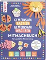 Gemeinsam basteln, gemeinsam wachsen "Jetzt geht´s los!" - Juliane Jakubek - 9783735891259