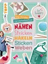 Die Kinder-Handarbeitsschule: Nähen, Stricken, Häkeln, Sticken, Weben - Ina Andresen ; Ines Kollwitz ; Fanny Mitula - 9783735891303
