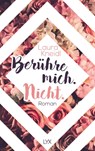 Berühre mich. Nicht. - Laura Kneidl - 9783736305274
