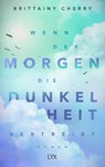 Wenn der Morgen die Dunkelheit vertreibt - Brittainy C. Cherry - 9783736310681