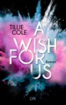 A Wish for Us - Tillie Cole - 9783736311350