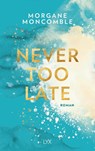 Never Too Late - Morgane Moncomble - 9783736311671
