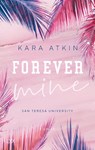 Forever Mine - San Teresa University - Kara Atkin - 9783736313309