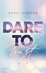 Dare to Trust - April Dawson - 9783736314351