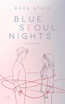 Blue Seoul Nights - Kara Atkin - 9783736316577
