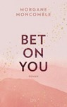 Bet On You - Morgane Moncomble - 9783736316836
