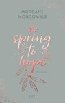 A Spring to Hope - Morgane Moncomble - 9783736321342